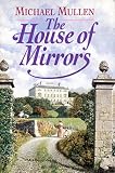 Mullen, Michael: The House of Mirrors