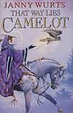 Wurts, Janny: That Way Lies Camelot Wurts, Janny: That Way Lies Camelot