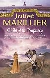 Marillier, Juliet: Child of the Prophecy Marillier, Juliet: Child of the Prophecy