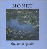 Morgan, Genevieve: Monet: The Artist Speaks
