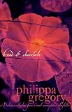 Gregory, Philippa: Bread and Chocolate