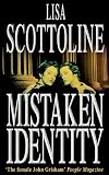 Scottoline, Lisa: Mistaken Identity Scottoline, Lisa: Mistaken Identity