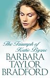 Bradford, Barbara Taylor: The Triumph of Katie Byrne Bradford, Barbara Taylor: The Triumph of Katie Byrne