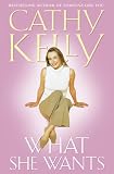 Kelly, Cathy: What She Wants