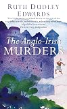 Edwards, Ruth Dudley: The Anglo-Irish Murders Edwards, Ruth Dudley: The Anglo-Irish Murders