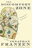 Franzen, Jonathan: The Discomfort Zone: A Personal History Franzen, Jonathan: The Discomfort Zone: A Personal History