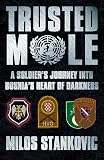 Stankovic, Milos: Trusted Mole: A Soldier's Journey into Bosnia's Heart of Darkness