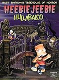 Groening, Matt: The Simpson's Treehouse of Horror Heebie-Jeebie Hullabaloo Groening, Matt: The Simpson's Treehouse of Horror Heebie-Jeebie Hullabaloo