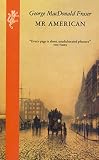 Fraser, George MacDonald: Mr. American