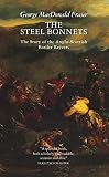 Fraser, George MacDonald: Steel Bonnets: The Story of the Anglo-Scottish Border Reivers