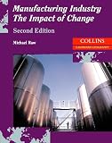 Raw, Michael: Manufacturing Industry: The Impact of Change