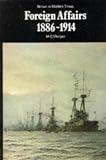Morgan, Michael Croke: Foreign Affairs, 1886-1914 Morgan, Michael Croke: Foreign Affairs, 1886-1914