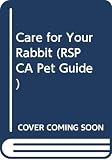 Hearne, Tina: Care for Your Rabbit Hearne, Tina: Care for Your Rabbit