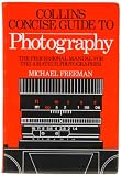 Freeman, Michael: Collins Concise Guide to Photography Freeman, Michael: Collins Concise Guide to Photography