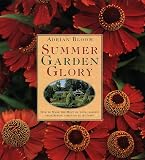 Bloom, Adrian: Summer Garden Glory: How to Make the Most of Your Garden from Spring Through to Autumn