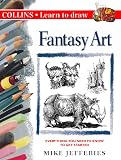 Jefferies, Mike: Learn to Draw Fantasy Art Jefferies, Mike: Learn to Draw Fantasy Art