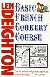 Deighton, Len: Basic French Cookery Course Deighton, Len: Basic French Cookery Course
