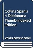 Smith, Colin: Collins Spanish Dictionary: Thumb-Indexed Edition Smith, Colin: Collins Spanish Dictionary: Thumb-Indexed Edition