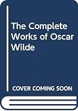 Wilde, Oscar: Complete Works of Oscar Wilde