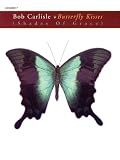 Carlisle, Bob: Bob Carlisle - Butterfly Kisses (Shades of Grace) Carlisle, Bob: Bob Carlisle - Butterfly Kisses (Shades of Grace)