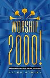 Atkins, Peter: Worship 2000: Resources to Celebrate the New Millennium Atkins, Peter: Worship 2000: Resources to Celebrate the New Millennium