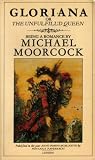 Moorcock, Michael: Gloriana, or, the Unfulfill'd Queen: Being a Romance