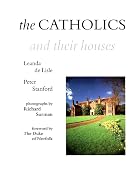 Catholics and Their Houses by Leanda De…