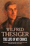 Thesiger, Wilfred: Life of My Choice