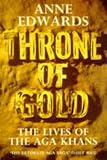 Edwards, Anne: Throne of Gold: The Lives of the Aga Khans Edwards, Anne: Throne of Gold: The Lives of the Aga Khans