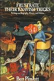 Pimlott, Ben: Frustrate Their Knavish Tricks: Writings on Biography, History, and Politics Pimlott, Ben: Frustrate Their Knavish Tricks: Writings on Biography, History, and Politics