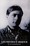 Sillitoe, Alan: Life Without Armour