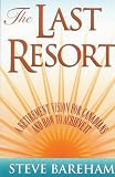 Bareham, Steve: The Last Resort: A Retirement Vision for Canadians and How to Achieve It Bareham, Steve: The Last Resort: A Retirement Vision for Canadians and How to Achieve It