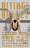 Simpson, Jenny: Biting the Bullet: Living With the Sas