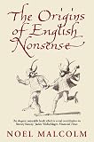 Malcolm, Noel: The Origins of English Nonsense Malcolm, Noel: The Origins of English Nonsense
