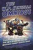 Kinsella, W. P.: W. P. Kinsella Omnibus Kinsella, W. P.: W. P. Kinsella Omnibus