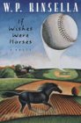 Kinsella, W. P.: If Wishes Were Horses Kinsella, W. P.: If Wishes Were Horses