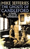 Jefferies, Mike: The Ghosts of Candleford Jefferies, Mike: The Ghosts of Candleford