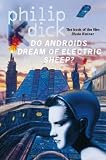 Dick, Philip K.: Do Androids Dream of Electric Sheep?
