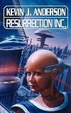 Anderson, Kevin J.: Resurrection, Inc. Anderson, Kevin J.: Resurrection, Inc.