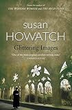 Howatch, Susan: Glittering Images Howatch, Susan: Glittering Images