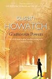 Howatch, Susan: Glamorous Powers Howatch, Susan: Glamorous Powers