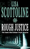 Scottoline, Lisa: Rough Justice Scottoline, Lisa: Rough Justice