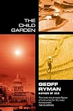 Ryman, Geoff: The Child Garden Ryman, Geoff: The Child Garden