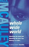 McAuley, Paul J.: Whole Wide World McAuley, Paul J.: Whole Wide World