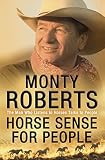 Roberts, Monty: Horse Sense for People