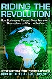 Heller, Robert: Riding the Revolution : How Businesses Can and Must Transform Themselves to Win the E-Wars Heller, Robert: Riding the Revolution : How Businesses Can and Must Transform Themselves to Win the E-Wars
