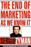 Zyman, Sergio: The End of Marketing As We Know It
