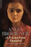 Brookner, Anita: A Friend from England