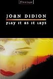 Didion, Joan: Play It As It Lays: A Novel Didion, Joan: Play It As It Lays: A Novel