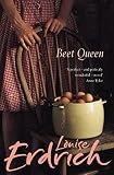 Erdrich, Louise: The Beet Queen Erdrich, Louise: The Beet Queen